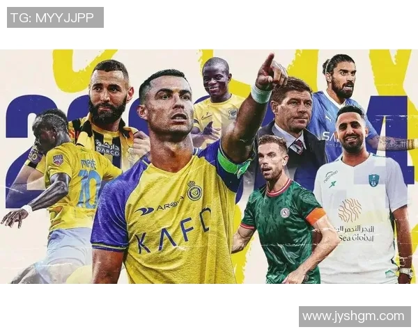 沙特联赛足球明星的崛起与影响力分析探讨 沙特联赛足球明星的崛起与影响力分析探讨